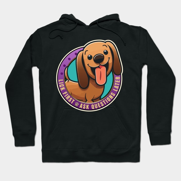 Lick First! Dachshund Dog Design Hoodie by DanielLiamGill